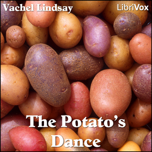 The Potato's Dance - Vachel Lindsay - Free Audio Books Online Audiobooks in English