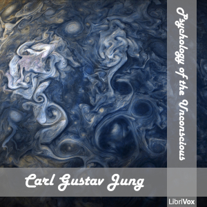 Psychology of the Unconscious - Carl Gustav Jung - Free Audio Books Online Audiobooks in English