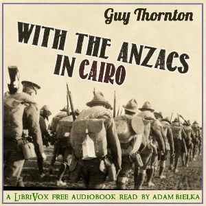 With the Anzacs in Cairo - Guy Thornton - Free Audio Books Online Audiobooks in English