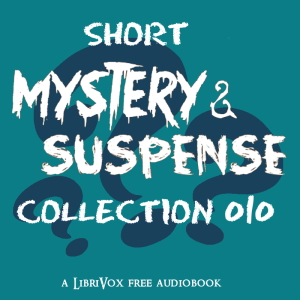 Short Mystery and Suspense Collection 010 - Various - Free Audio Books Online Audiobooks in English