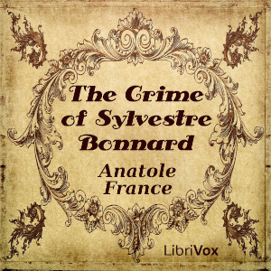 The Crime of Sylvestre Bonnard - Anatole France - Free Audio Books Online Audiobooks in English