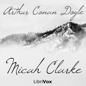 Micah Clarke - Sir Arthur Conan Doyle - Free Audio Books Online Audiobooks in English