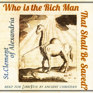 Who is the Rich Man That Shall Be Saved? - Saint Clement of Alexandria - Free Audio Books Online Audiobooks in English