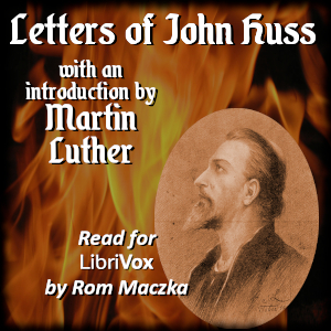 Letters of John Huss - Jan Hus - Free Audio Books Online Audiobooks in English
