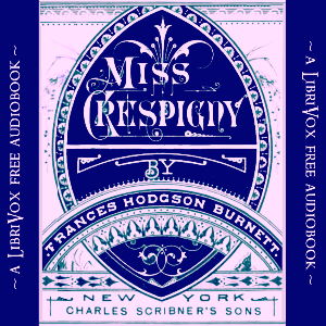 Miss Crespigny - Frances Hodgson Burnett - Free Audio Books Online Audiobooks in English