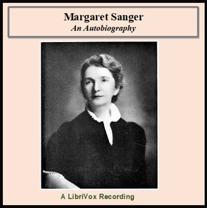 Margaret Sanger; an autobiography - Margaret SANGER - Free Audio Books Online Audiobooks in English