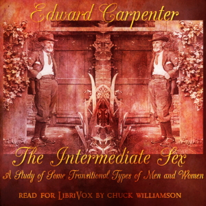 The Intermediate Sex: A Study of Some Transitional Types of Men and Women - Edward CARPENTER - Free Audio Books Online Audiobooks in English