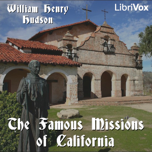 The Famous Missions of California - William Henry HUDSON - Free Audio Books Online Audiobooks in English