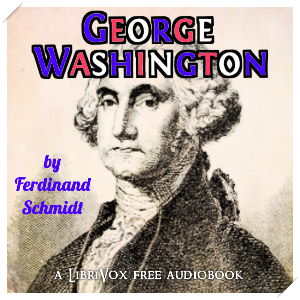 George Washington - Ferdinand Schmidt - Free Audio Books Online Audiobooks in English