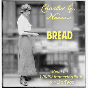 Bread - Charles G. Norris - Free Audio Books Online Audiobooks in English