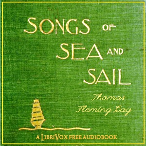 Songs of Sea and Sail - Thomas Fleming Day - Free Audio Books Online Audiobooks in English