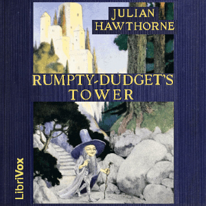 Rumpty-Dudget's Tower: A Fairy Tale - Julian Hawthorne - Free Audio Books Online Audiobooks in English