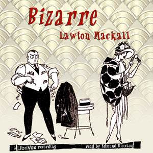 Bizarre (version 2) - Lawton Mackall - Free Audio Books Online Audiobooks in English