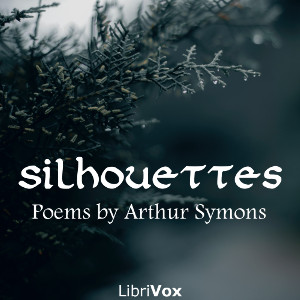 Silhouettes - Arthur SYMONS - Free Audio Books Online Audiobooks in English