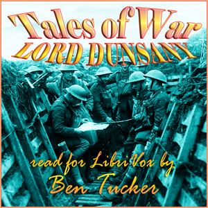 Tales of War - Lord Dunsany - Free Audio Books Online Audiobooks in English