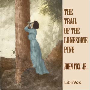 The Trail of the Lonesome Pine - John, Jr. Fox - Free Audio Books Online Audiobooks in English