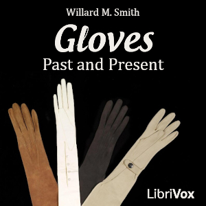 Gloves Past and Present - Willard M. Smith - Free Audio Books Online Audiobooks in English