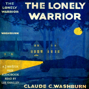 The Lonely Warrior - Claude Washburn - Free Audio Books Online Audiobooks in English