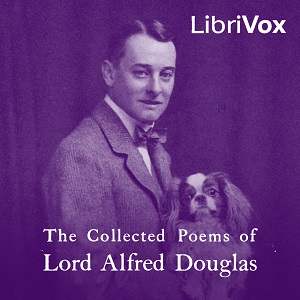 The Collected Poems of Lord Alfred Douglas - Lord Alfred DOUGLAS - Free Audio Books Online Audiobooks in English