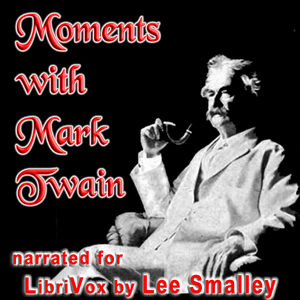 Moments With Mark Twain - Mark Twain - Free Audio Books Online Audiobooks in English