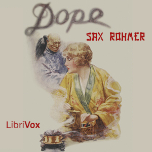 Dope - Sax Rohmer - Free Audio Books Online Audiobooks in English