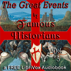 The Great Events by Famous Historians, Volume 5 - Charles F. Horne - Free Audio Books Online Audiobooks in English