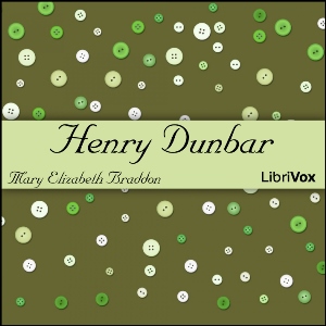 Henry Dunbar - Mary Elizabeth Braddon - Free Audio Books Online Audiobooks in English