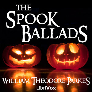 The Spook Ballads - William Theodore Parkes - Free Audio Books Online Audiobooks in English