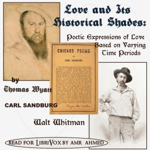 Love & Its Historical Shades: Poetic Expressions of Love Based on Varying Time Periods - Carl Sandburg - Free Audio Books Online Audiobooks in English