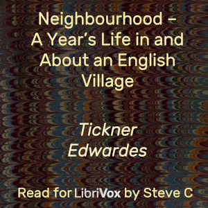 Neighbourhood – A Year’s Life in and About an English Village - Tickner Edwardes - Free Audio Books Online Audiobooks in English