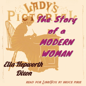 The Story of a Modern Woman (Version 2) - Ella Hepworth DIXON - Free Audio Books Online Audiobooks in English