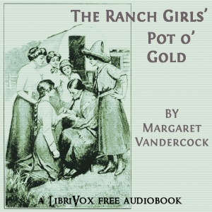 The Ranch Girls' Pot of Gold - Margaret Vandercook - Free Audio Books Online Audiobooks in English