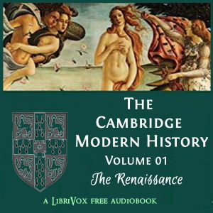 The Cambridge Modern History, Volume 01, The Renaissance - Various - Free Audio Books Online Audiobooks in English