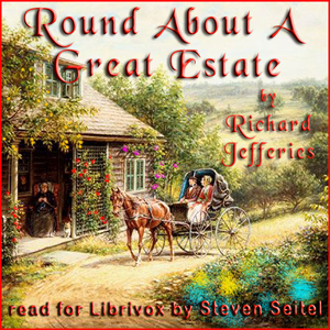 Round About a Great Estate - Richard JEFFERIES - Free Audio Books Online Audiobooks in English