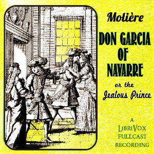 Don Garcia of Navarre, or the Jealous Prince - Molière - Free Audio Books Online Audiobooks in English