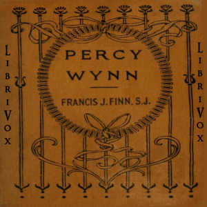 Percy Wynn, or Making a Boy of Him - Francis J. FINN - Free Audio Books Online Audiobooks in English