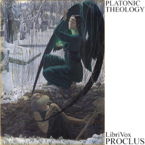 The Six Books of Proclus, the Platonic Successor, on the Theology of Plato - PROCLUS - Free Audio Books Online Audiobooks in English