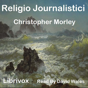 Religio Journalistici - Christopher Morley - Free Audio Books Online Audiobooks in English