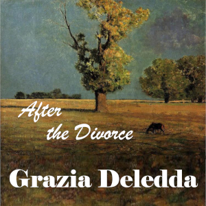 After the Divorce - Grazia Deledda - Free Audio Books Online Audiobooks in English