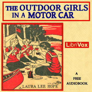 The Outdoor Girls in a Motor Car - Laura Lee Hope - Free Audio Books Online Audiobooks in English