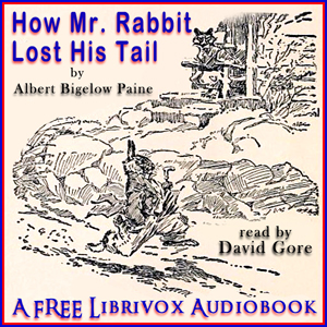 How Mr. Rabbit Lost His Tail - Albert Bigelow Paine - Free Audio Books Online Audiobooks in English