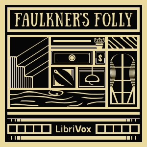 Faulkner's Folly - Carolyn Wells - Free Audio Books Online Audiobooks in English