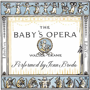 The Baby's Opera - Walter Crane - Free Audio Books Online Audiobooks in English