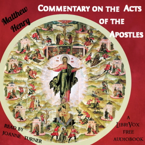 Commentary on Acts of the Apostles - Matthew HENRY - Free Audio Books Online Audiobooks in English