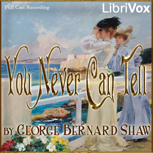 You Never Can Tell - George Bernard Shaw - Free Audio Books Online Audiobooks in English