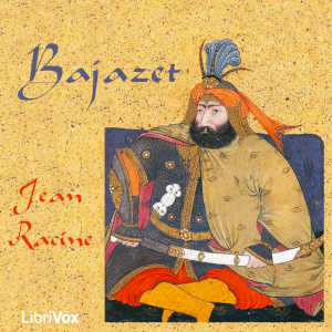 Bajazet - Jean Racine - Free Audio Books Online Audiobooks in English