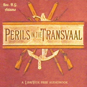 Perils in the Transvaal and Zululand - Henry Cadwallader Adams - Free Audio Books Online Audiobooks in English