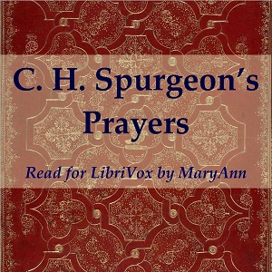 C. H. Spurgeon's Prayers - Charles H. Spurgeon - Free Audio Books Online Audiobooks in English