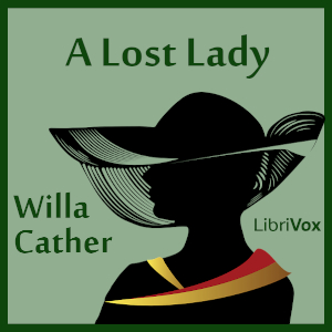 A Lost Lady (Verson 2) - Willa Sibert Cather - Free Audio Books Online Audiobooks in English