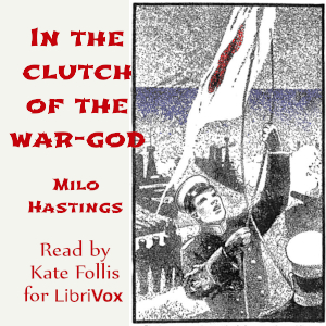 In the Clutch of the War-God - Milo HASTINGS - Free Audio Books Online Audiobooks in English